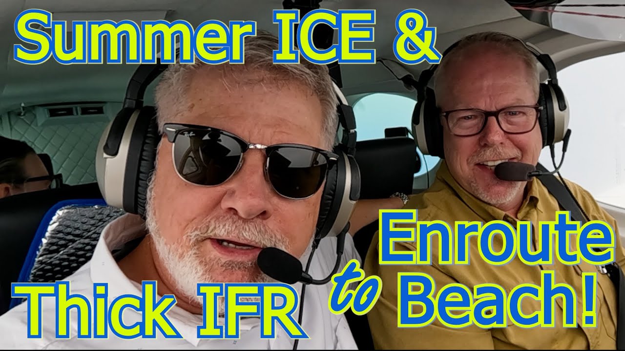Flying with Friends to Beach: Thick IFR, Summer ICE, Cessna 340