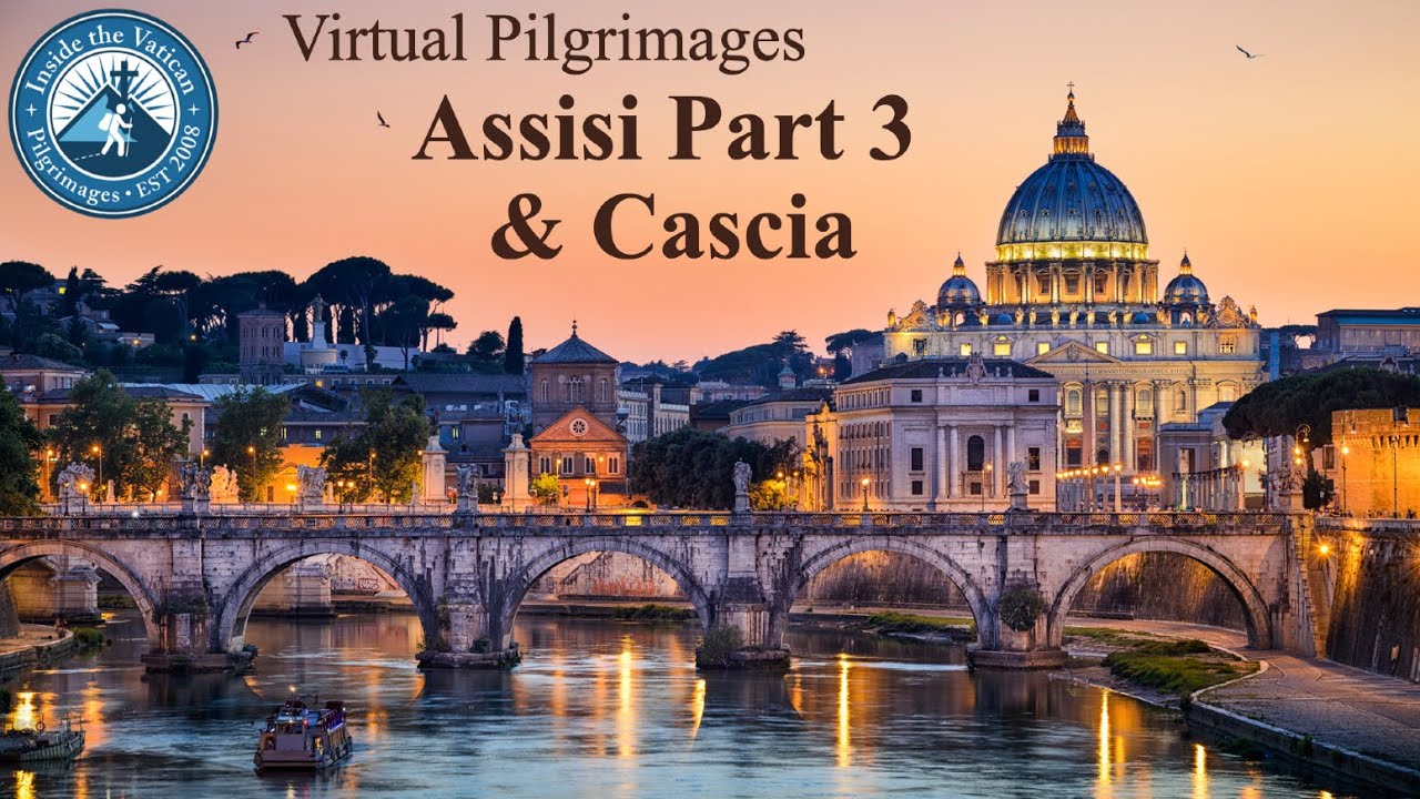 Virtual Pilgrimage to Assisi, Italy Part 3 of 3 & Cascia, St. Rita