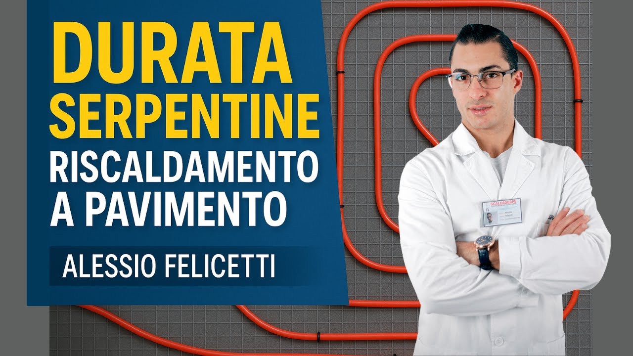 Durata serpentine riscaldamento a pavimento | Consigli esperto Alessio Felicetti