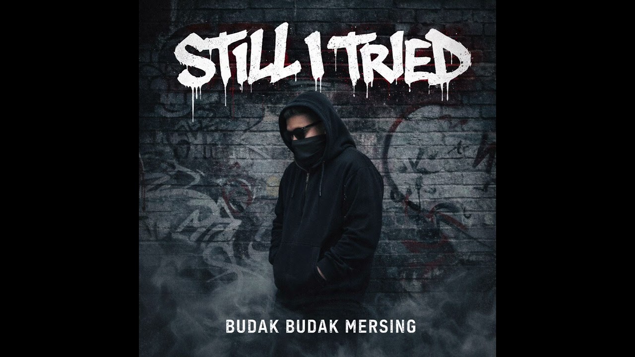STill i Tried : Budak Budak Mersing