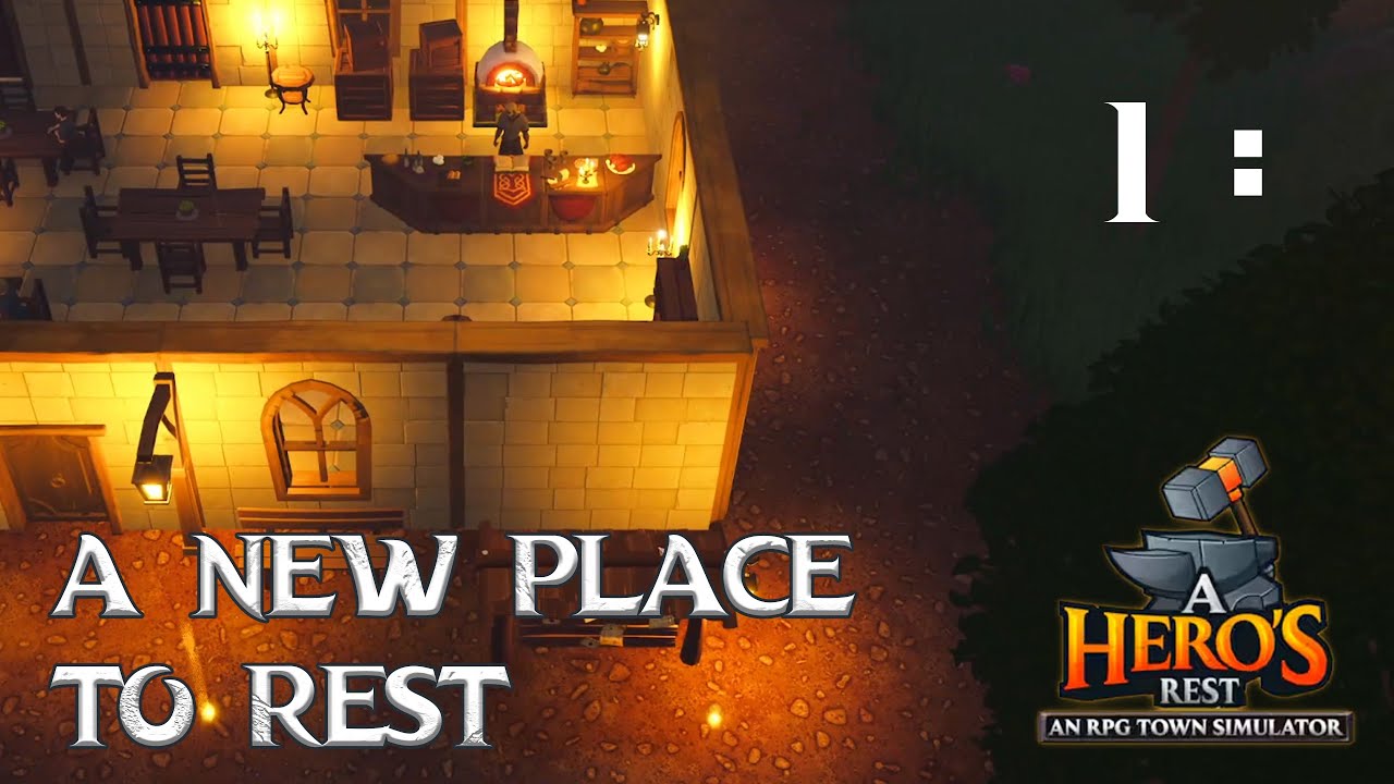 Part 1: A New Place To Rest - A Hero's Rest