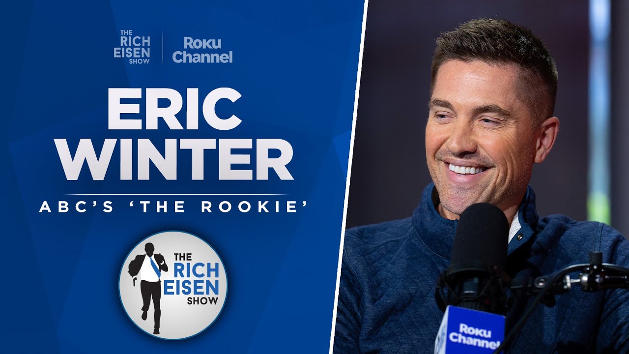 Actor Eric Winter Talks &lsquo;The Rookie,&rsquo; Dodgers, Lakers, Rum & More with Rich Eisen | Full Interview