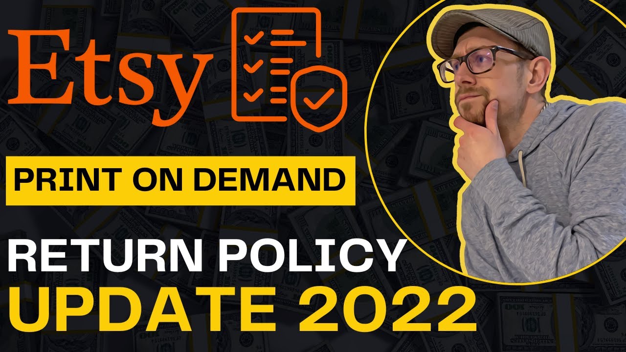 Etsy Returns Policy Update 2022 - Print on Demand Returns Strategy