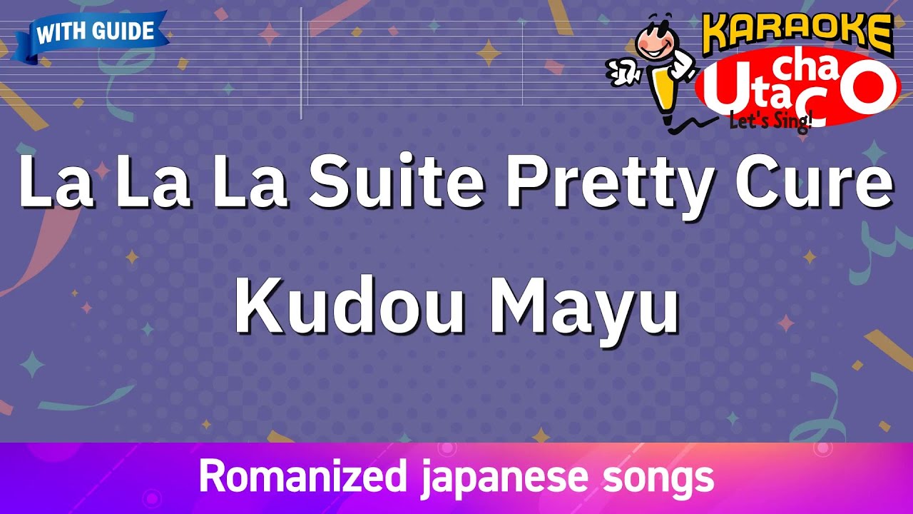 La La La Suite Pretty Cure – Kudou Mayu (Romaji Karaoke with guide)