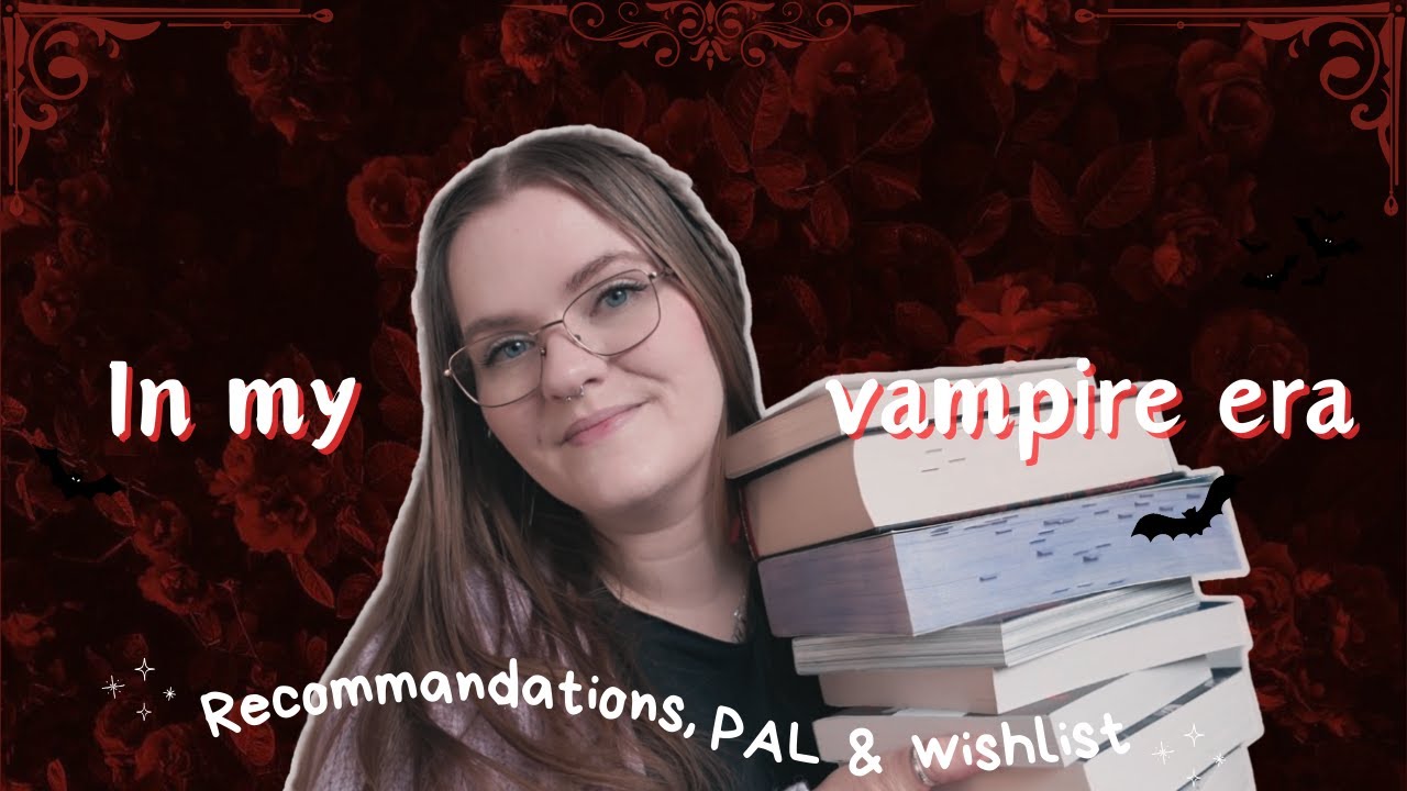 🩸IN MY VAMPIRE ERA 🩸 Des reco, mes envies lectures & ma wishlist 🧛