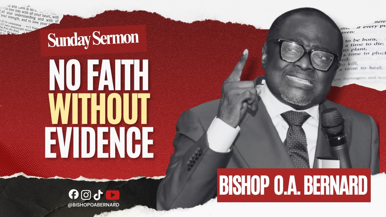 Faith Is Not a Guess. It’s Evidence. || Bishop OA Bernard