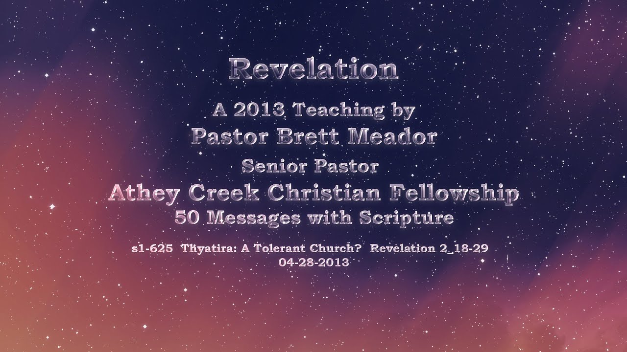 010  s1-625  Thyatira: A Tolerant Church?  Revelation 2:18-29  04-28-2013