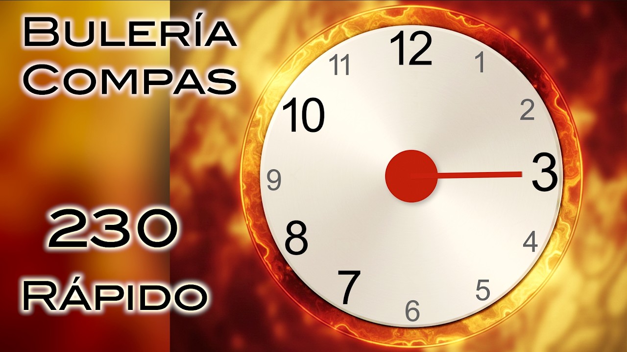 Compas por Bulerías.  230 BPM.  Rápido