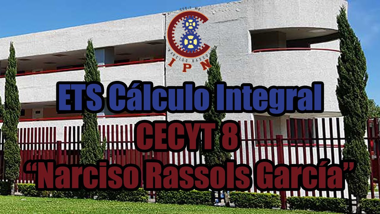 Este es el NIVEL de las PREPARATORIAS del IPN | ETS Cálculo Integral CECYT 8: Narciso Rassols García