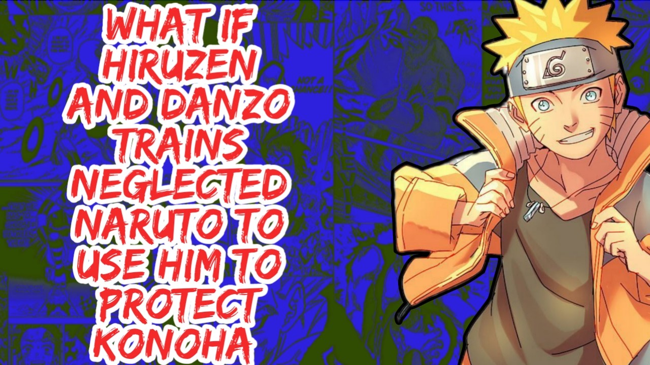 What if Hiruzen And Danzo Trains Neglected Naruto to Use Him to Protect Konoha | Part 1