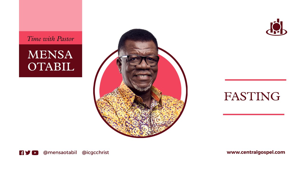Fasting  ||  Time With Pastor Mensa Otabil