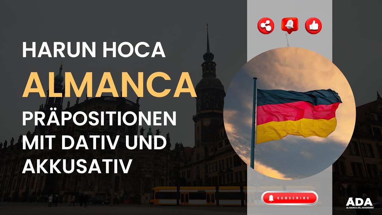 ALMANCA PRÄPOSITIONEN MIT DATIV UND AKKUSATIV I HARUN HOCA