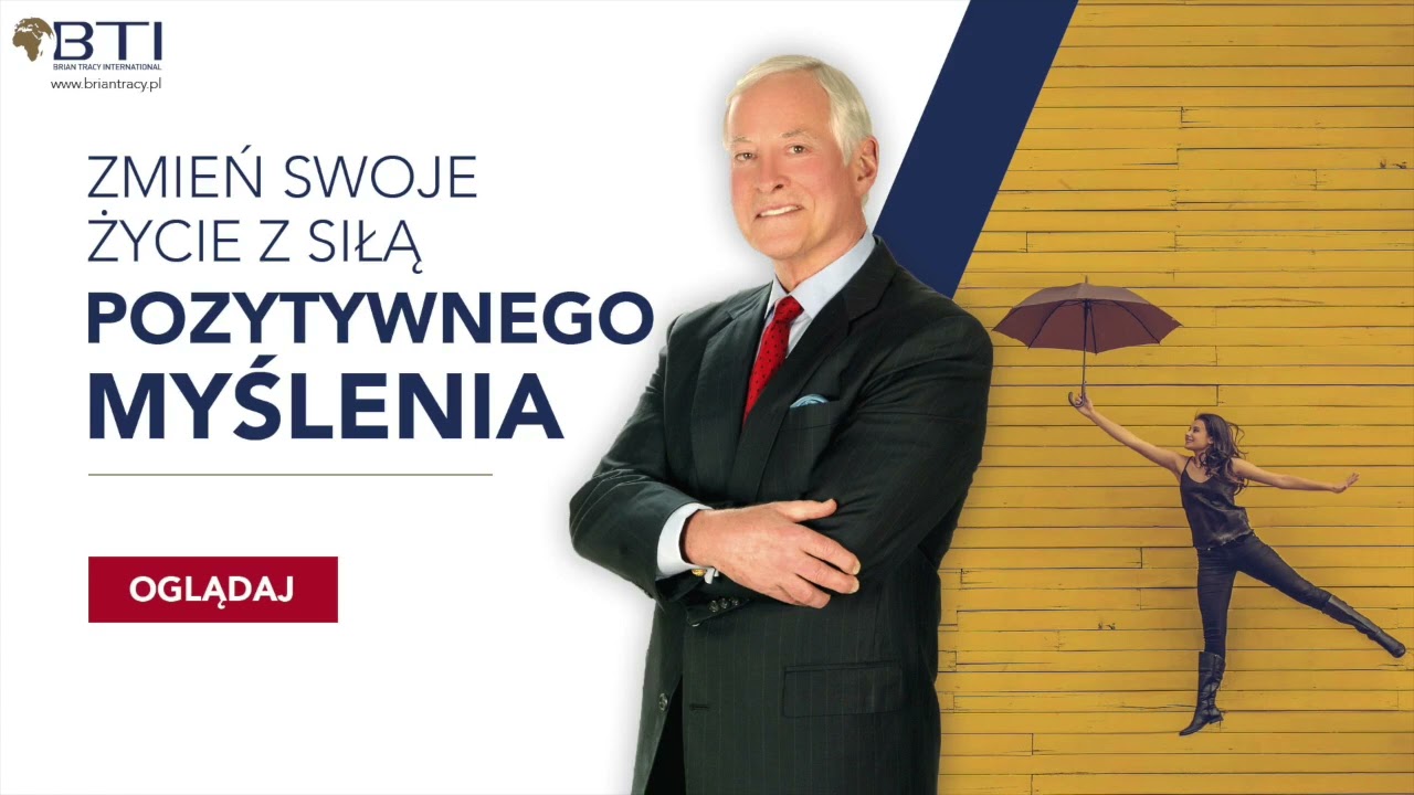 BRIAN TRACY - SIŁA POZYTYWNEGO MYŚLENIA