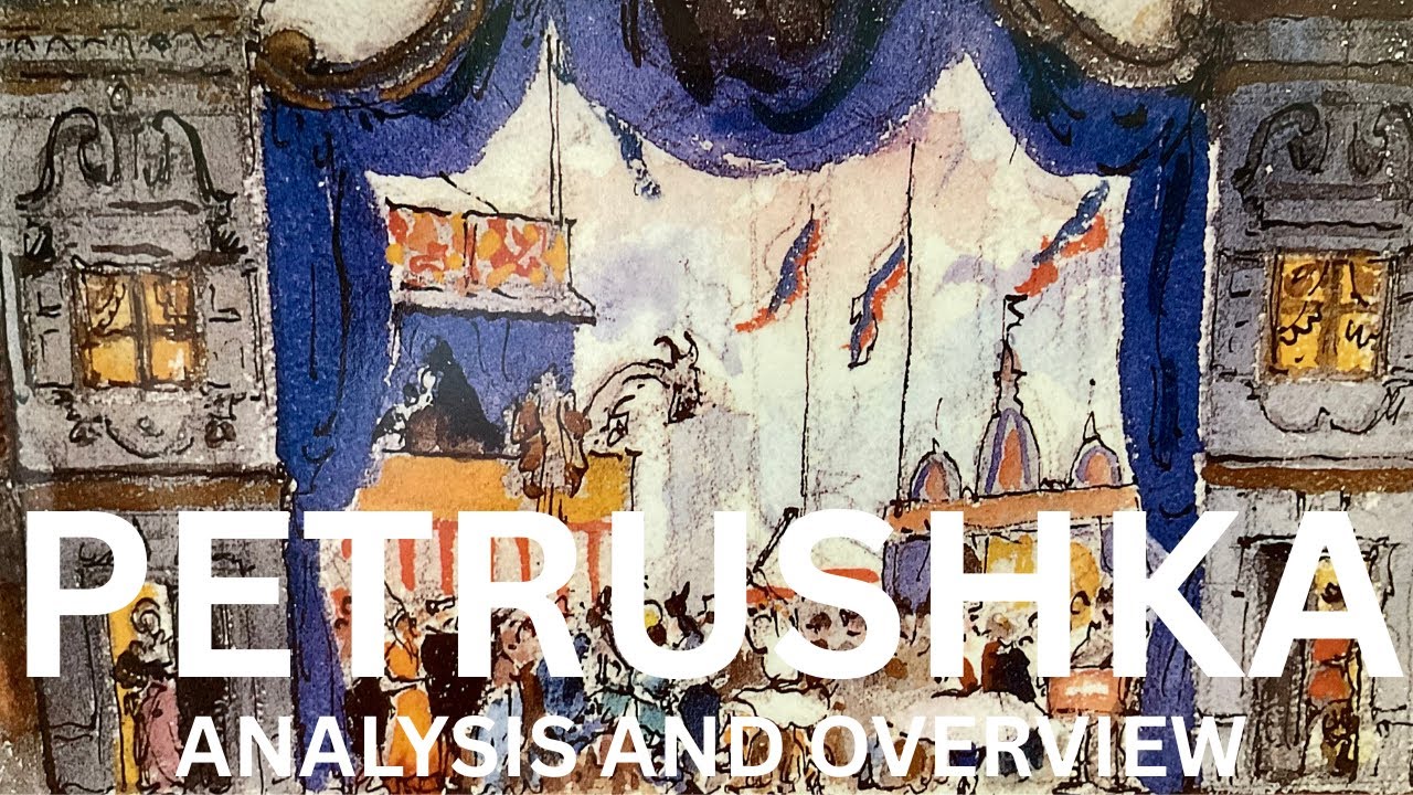 Petrushka By Stravinsky - Analysis And Overview