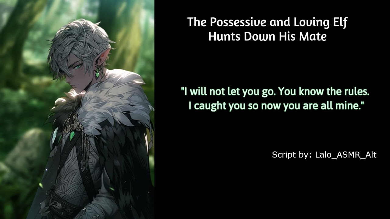 [M4F] The Possessive and Loving Elf Hunts Down His Mate [MDom][Elf][Possessive][Aggressive][Caring]