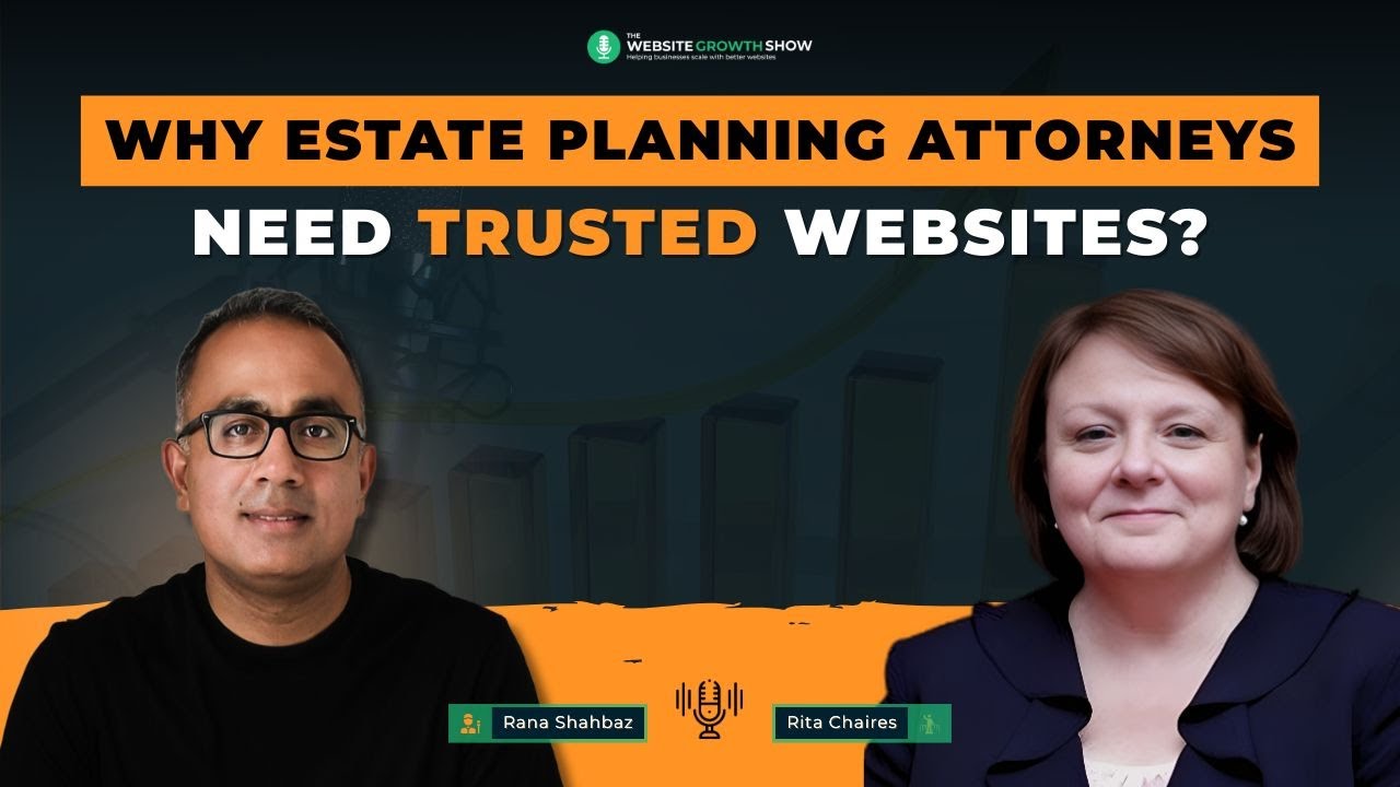 Why Estate Planning Attorneys Need Trusted Websites with Rita Chaires