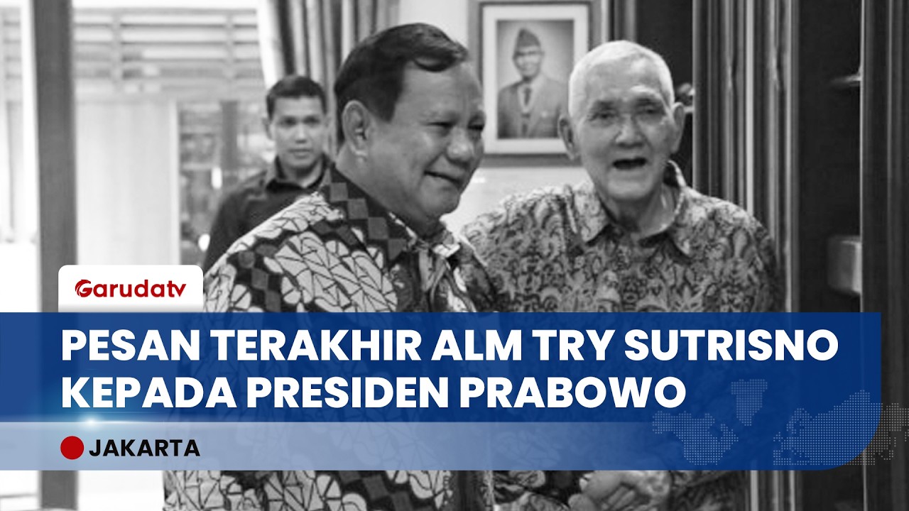 Pesan Almarhum Try Sutrisno untuk Presiden Prabowo: 