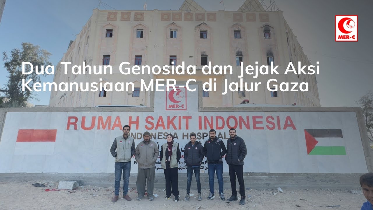 Dua Tahun Genosida dan Jejak Aksi Kemanusiaan MER-C di Jalur Gaza