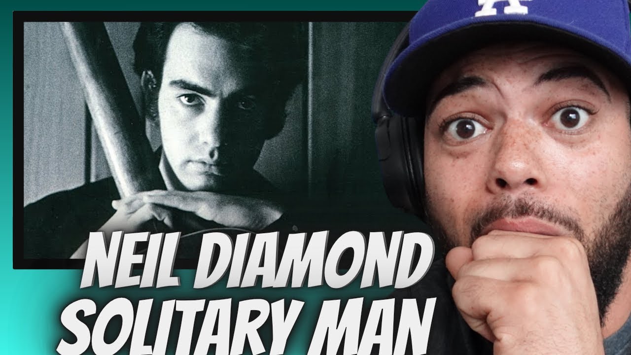 FIRST TIME HEARING Neil Diamond  - Solitary Man REACTION
