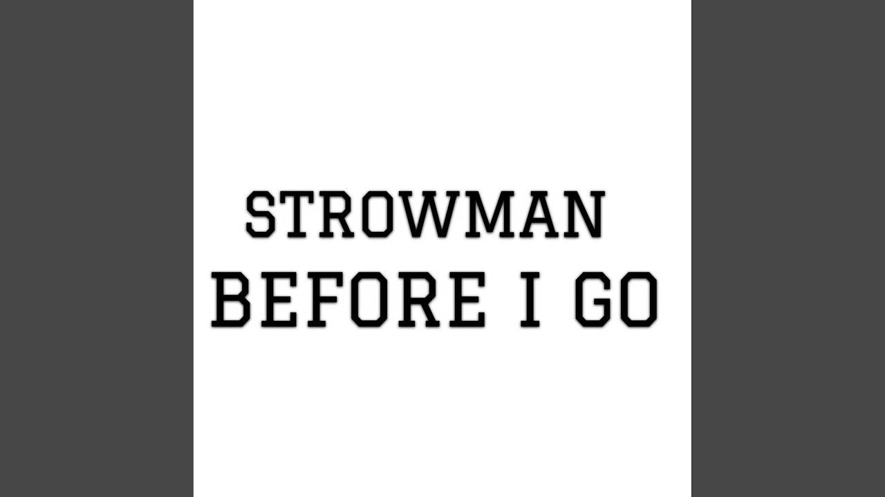 Before I Go