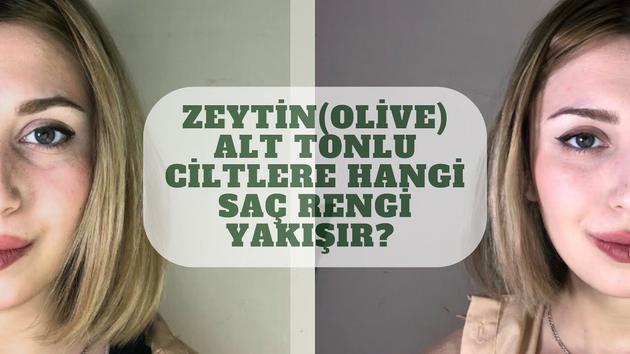 ZEYTİN ALT TONLU CİLTLERE HANGİ SAÇ RENKLERİ ?