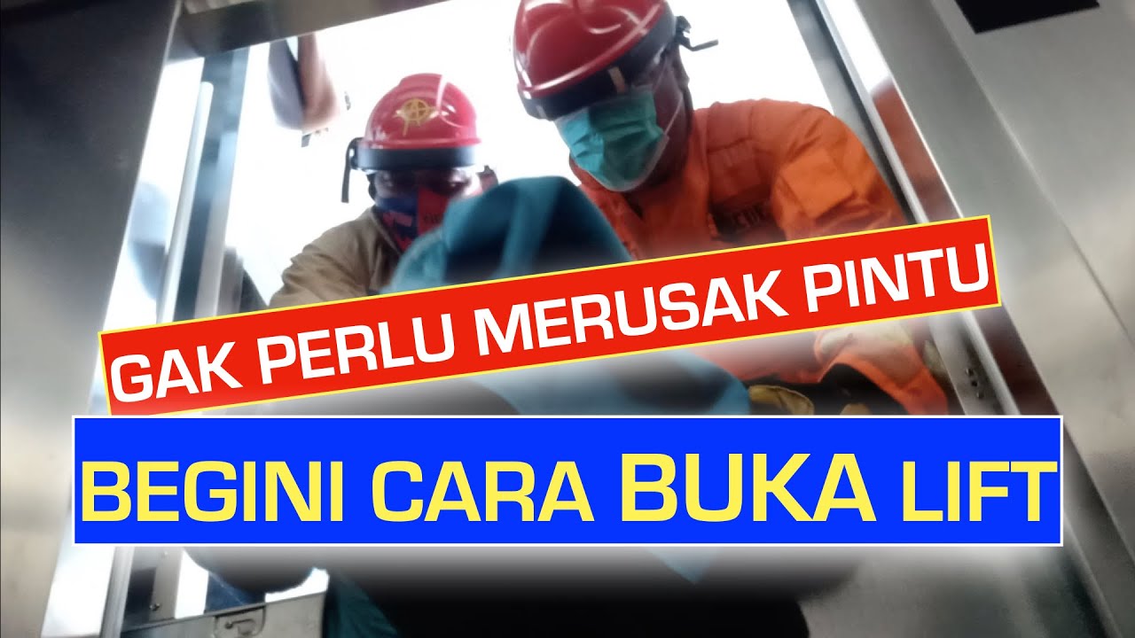 CARA EVAKUASI KORBAN TERJEBAK LIFT TANPA HARUS MERUSAK PINTU