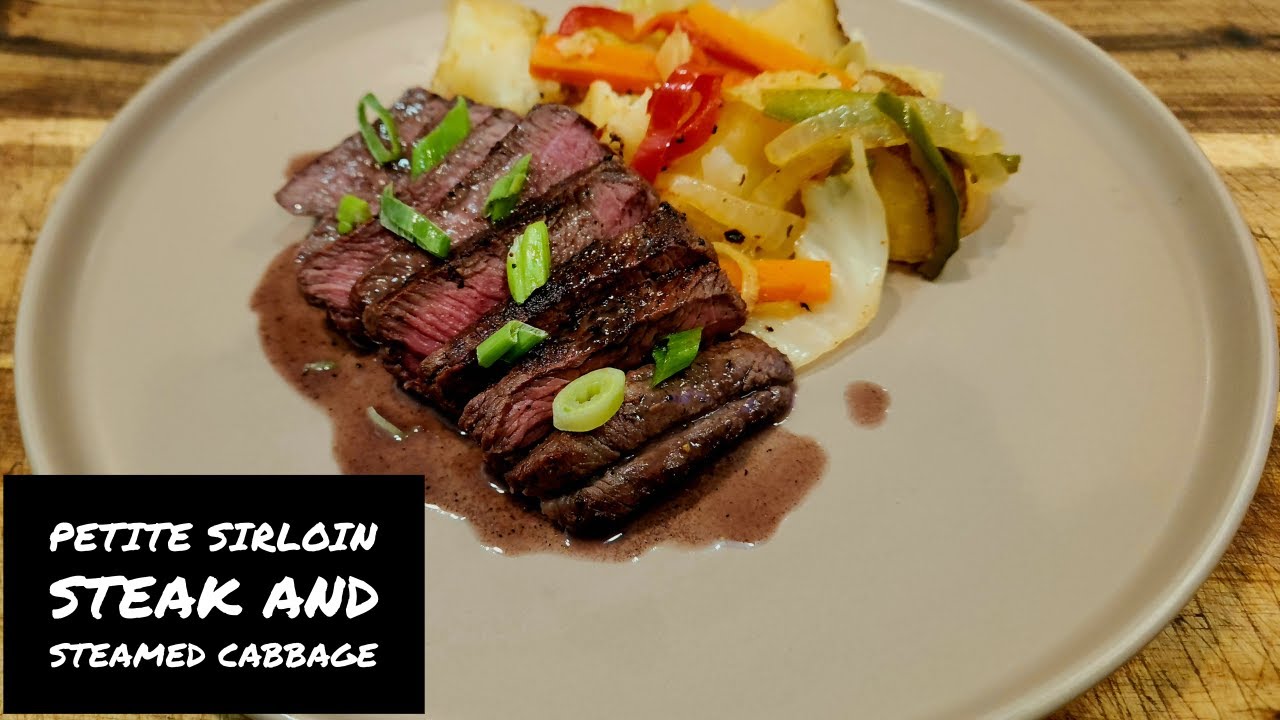 Petite Sirloin Steak  and Steamed Cabbage