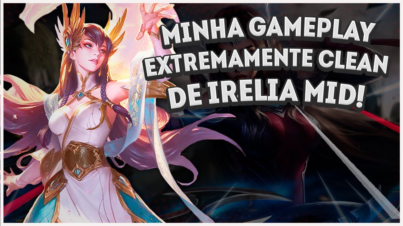 MINHA GAMEPLAY EXTREMAMENTE CLEAN DE IRELIA MID NO DIAMOND 3 *RANKED* - STREAM HIGHLIGHTS