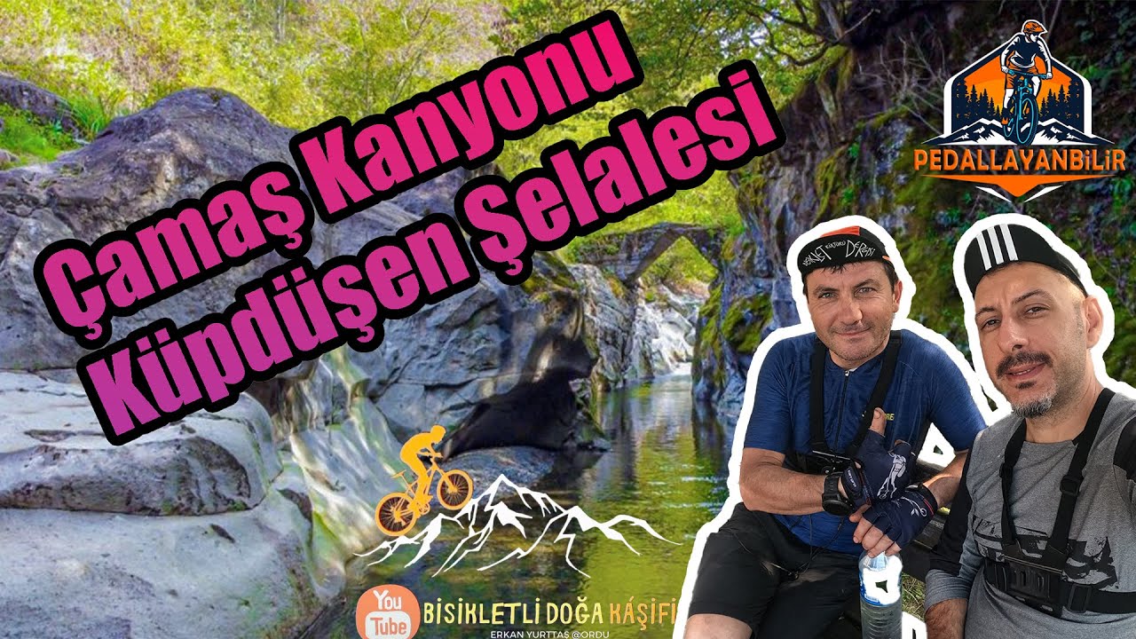 Küpdüşen Şelalesi Çamaş Kanyonu Turu