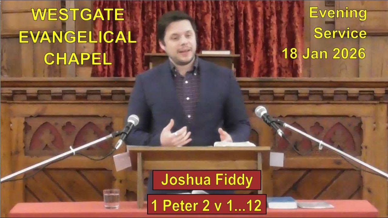 20260118-PM-JoshuaFiddy-1 Peter 2 v 1...12
