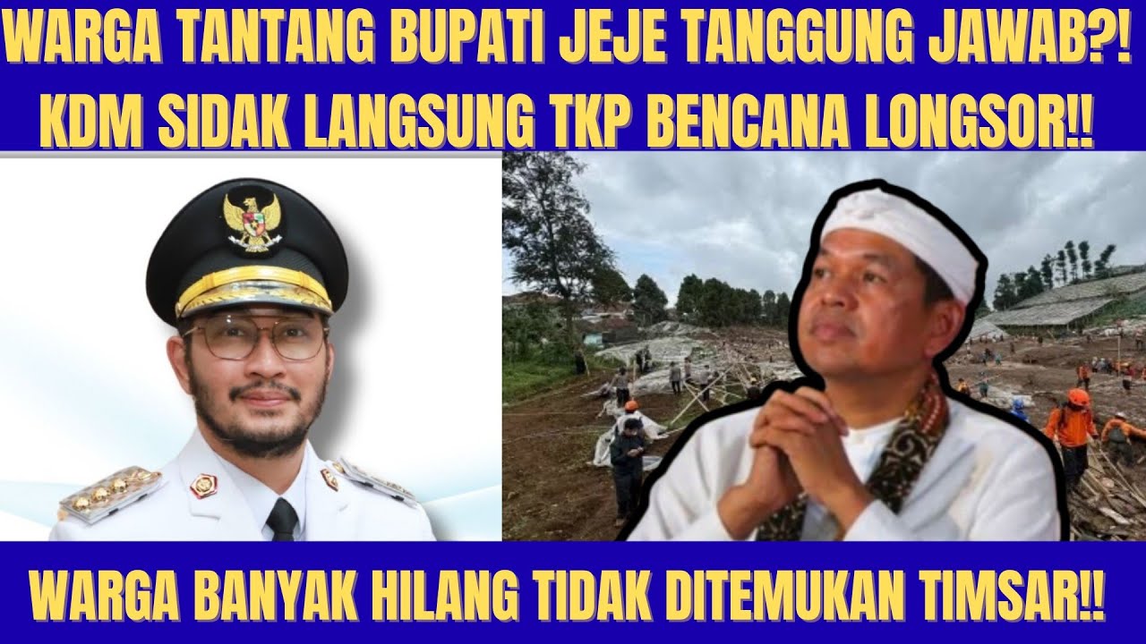 WARGA MARAH TUNTUT BUPATI JEJE TANGGUNG JAWAB?! KDM SIDAK LANGSUNG TKP BENCANA LONGSOR.. MENGERIKAN!