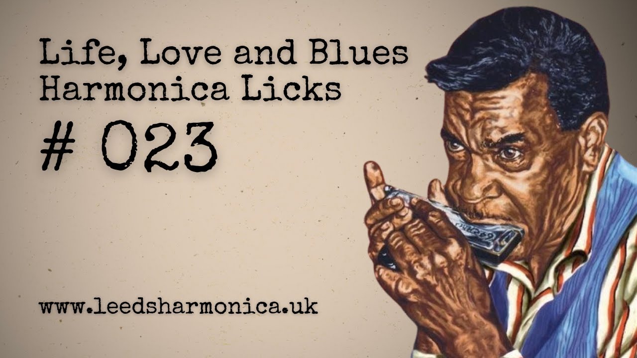(023) Life, Love and Blues Harmonica Licks (Baby, Please Don't Go)
