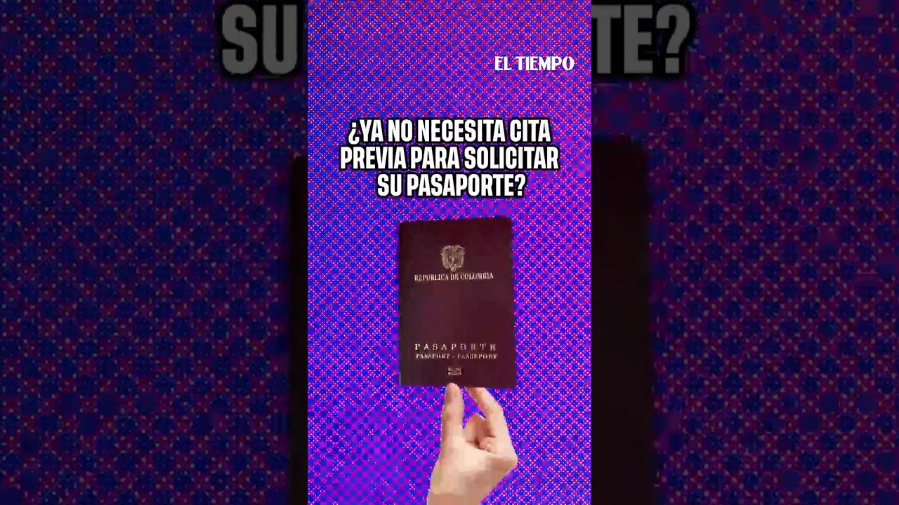 Pasaporte colombiano sin cita y con descuento: as&iacute; funcionar&aacute; |&nbsp;EL TIEMPO