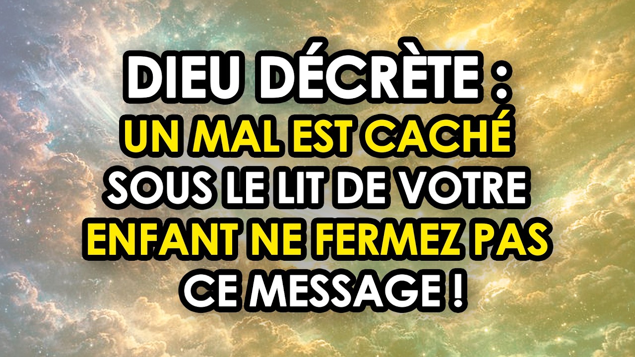 🚨 DIEU DÉCRÈTE : Un Mal Est Caché Sous Le Lit De Votre Enfant — Ne Fermez Pas Ce Message !