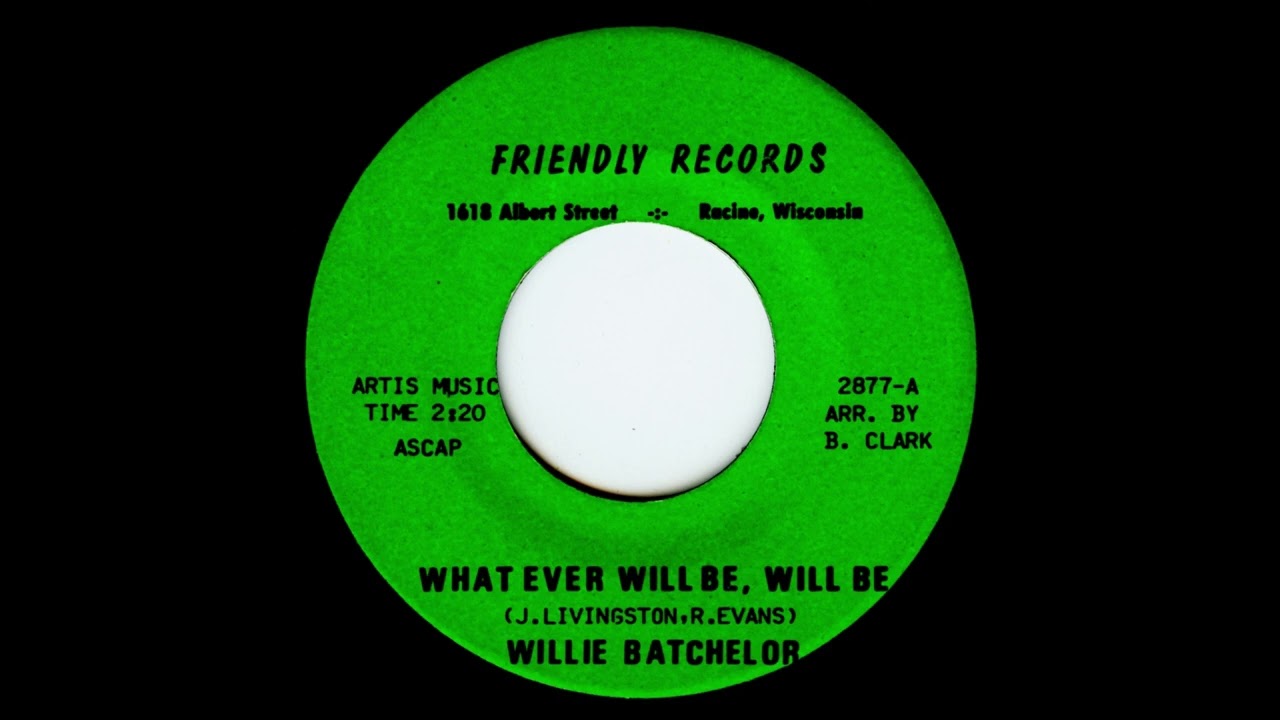 Willie Batchelor - What Ever Will Be, Will Be