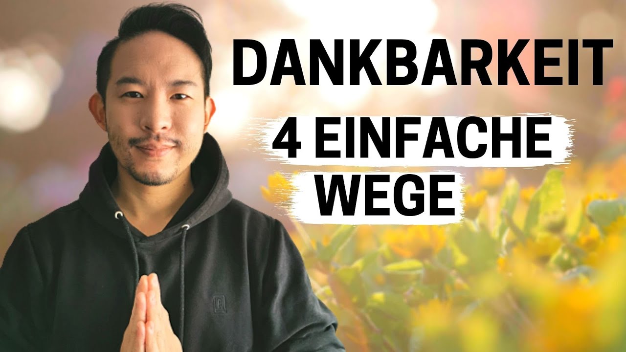 So übst DU DANKBARKEIT aus! 4 Einfache Wege wie DU Dankbarkeit praktizieren kannst!