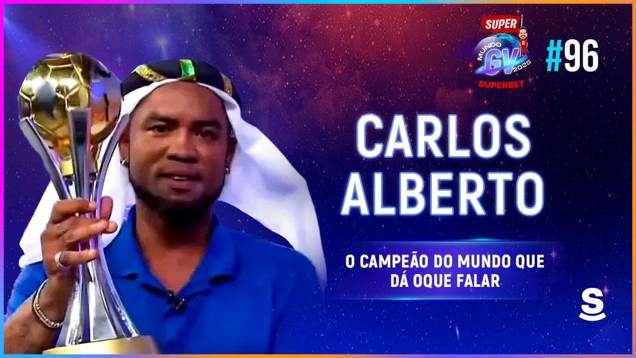 SUPER MUNDO GV SUPERBET - EPISÓDIO #96 CARLOS ALBERTO