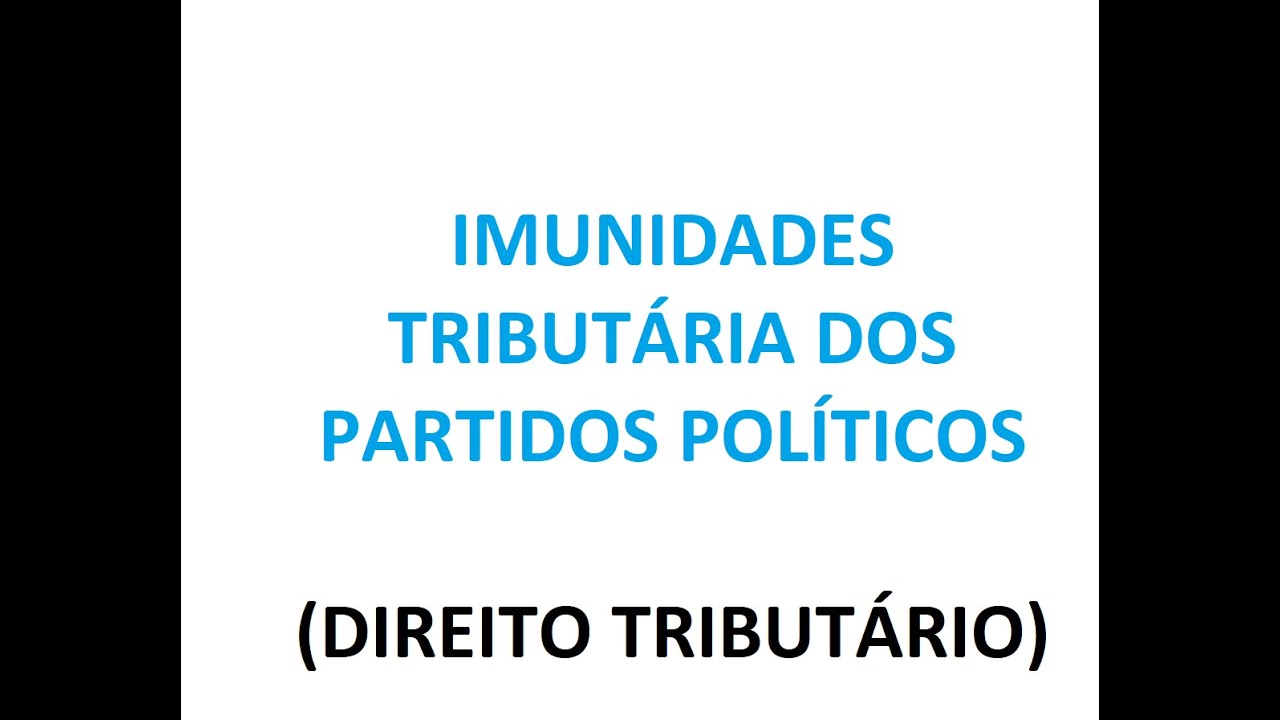 IMUNIDADES TRIBUT&Aacute;RIA DOS PARTIDOS POL&Iacute;TICOS (DIREITO TRIBUT&Aacute;RIO)