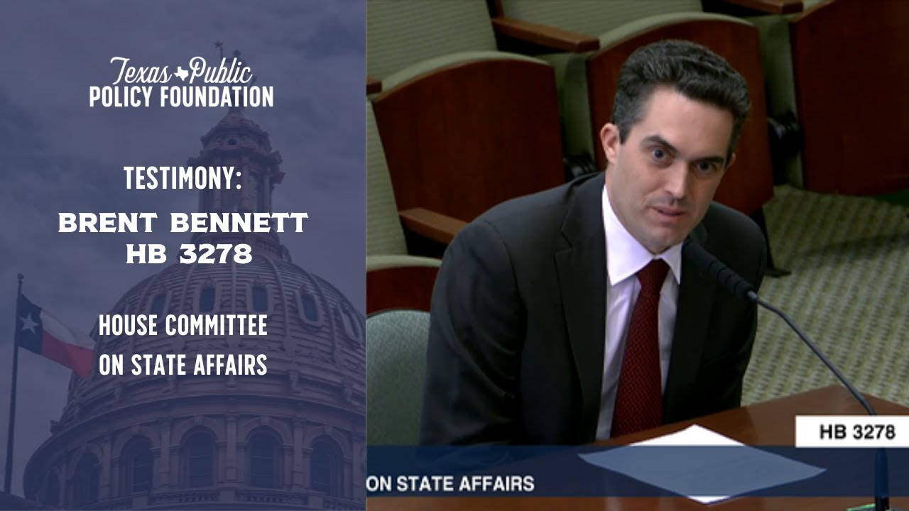 TPPF's Brent Bennett Testifies in Support of HB 3278 in House State Affairs