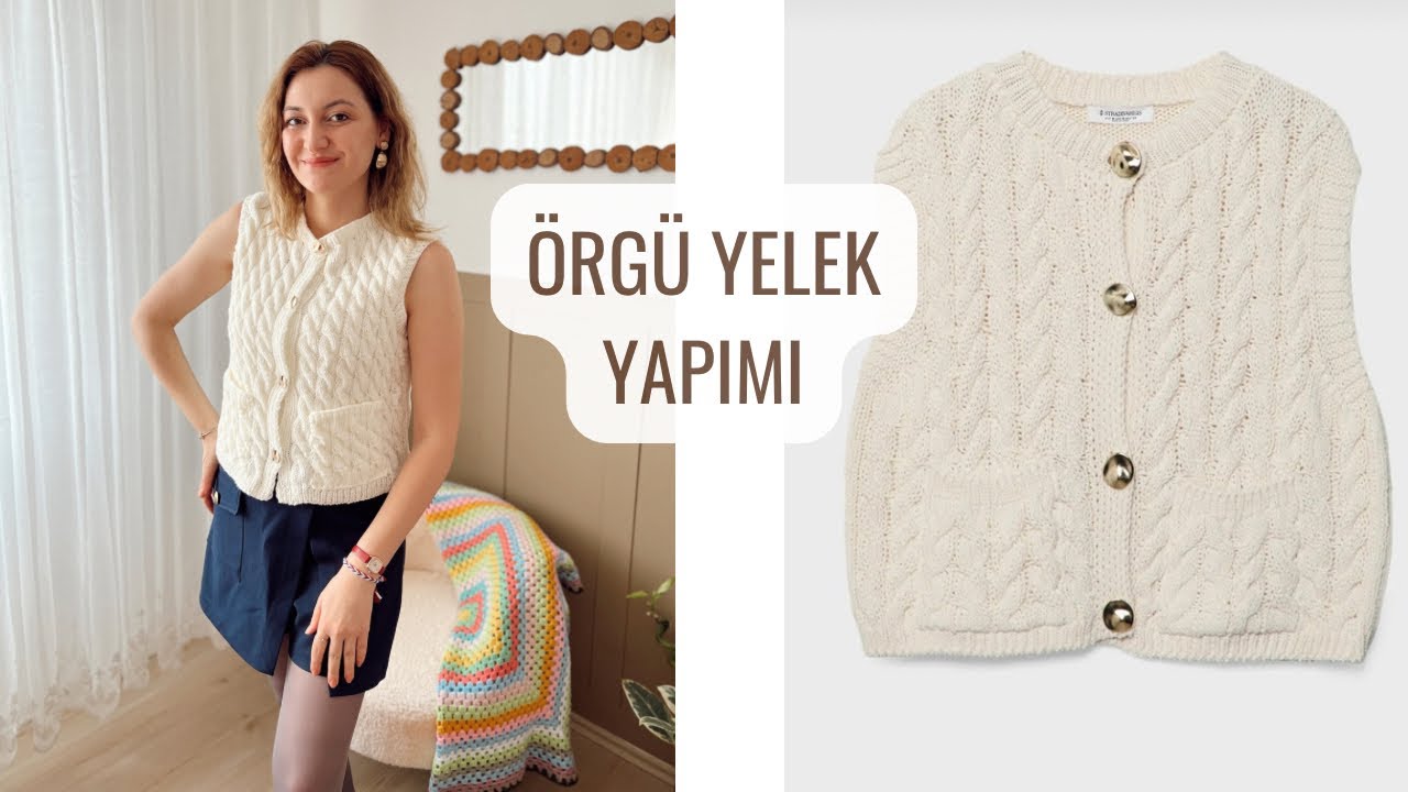 STRADİVARİUS BURGU MODELLİ ÖRGÜ YELEK YAPIMI 🌸 #knitting