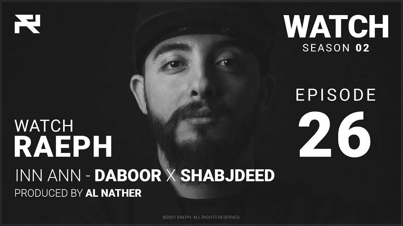 @Raeph | Inn Ann - Daboor X Shabjdeed | S02:E26 (Official Review) رائف | إن آن - دبور و شب چديد