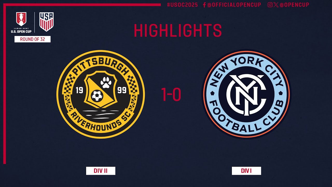 Pittsburgh Riverhounds vs New York City FC Highlights | U.S. Open Cup Round of 32 | May 7, 2025