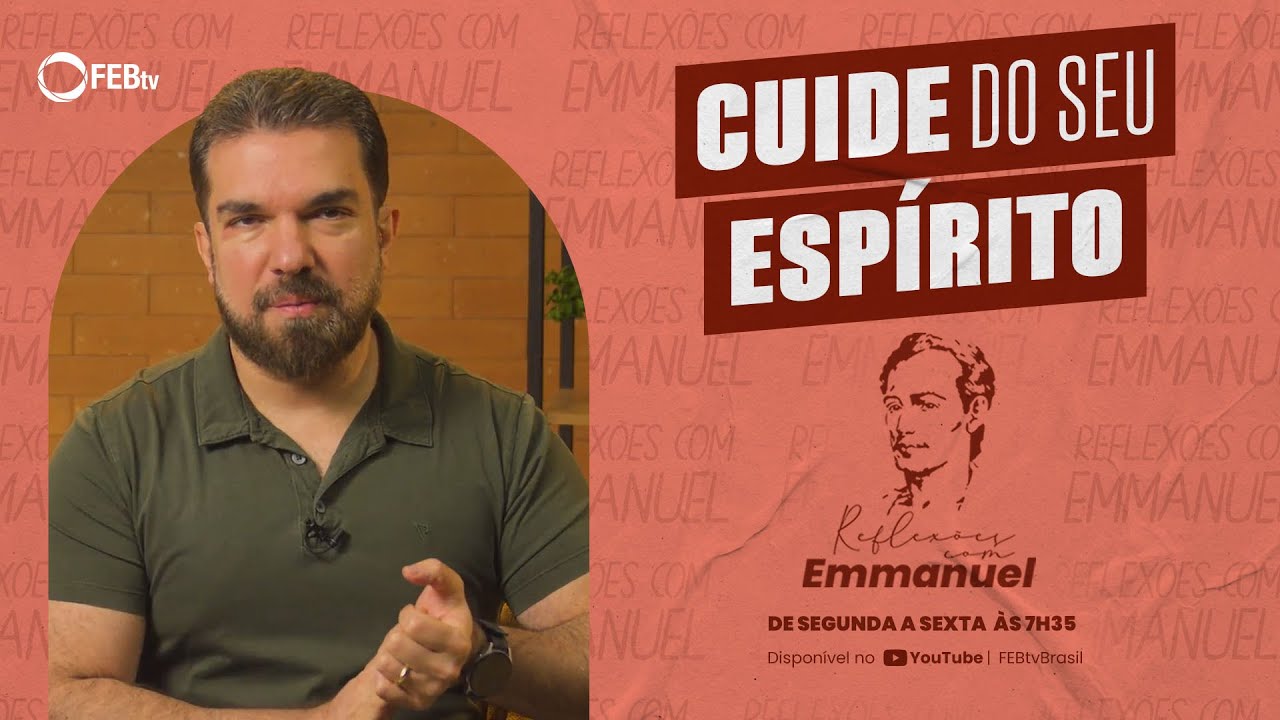 Como Fazer a Higiene da Alma | Reflex&otilde;es com Emmanuel T6