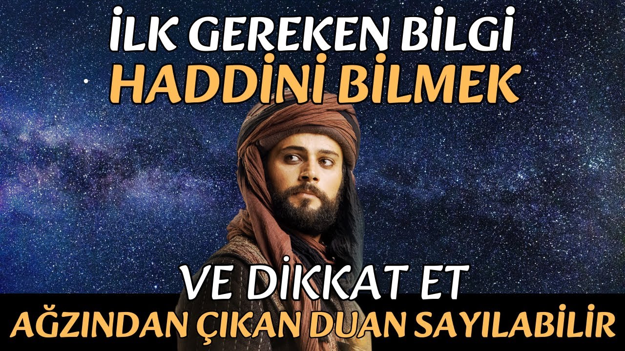 HADDİNİ BİL DERLER ! PEKİ HADDİM HUDUDUM NERESİDİR ?