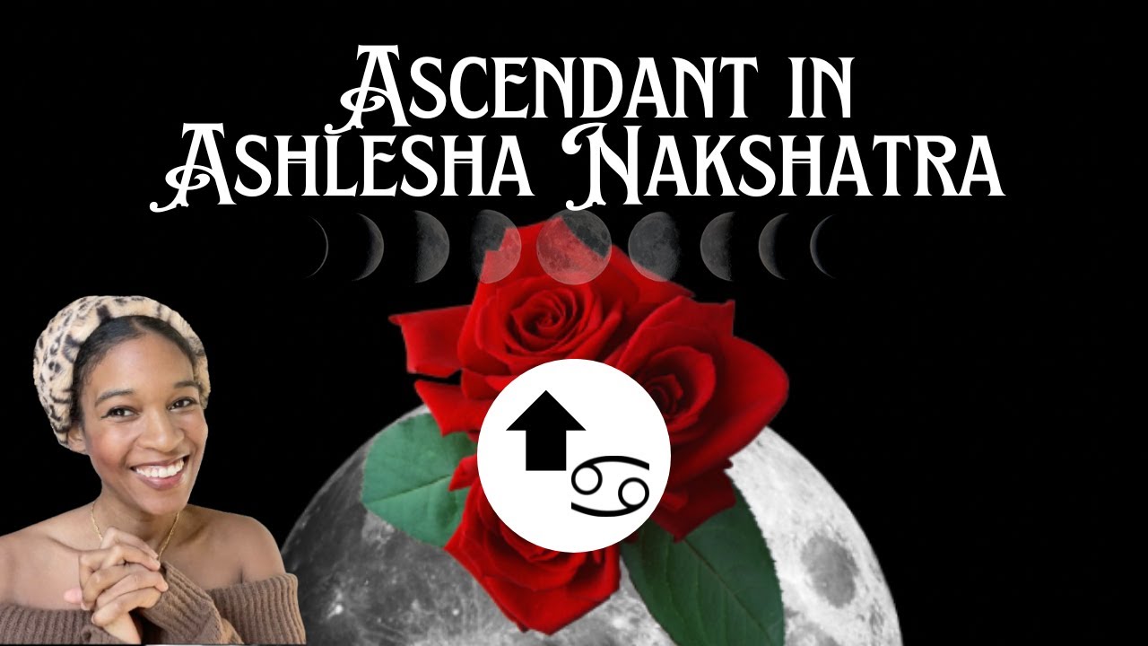 Ascendant in Ashlesha Nakshatra | Ashlesha Rising