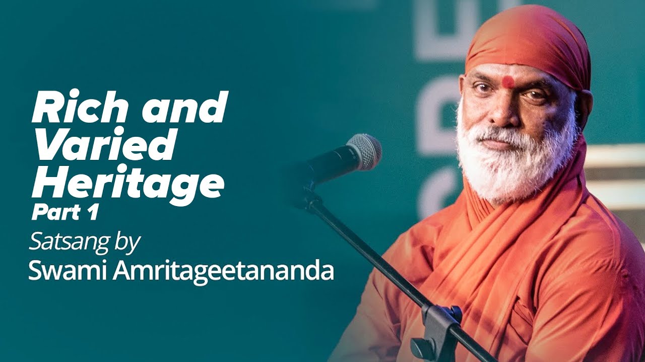 Rich and Varied Heritage - Part 1- Satsang by Swami Amritageetananda Puri
