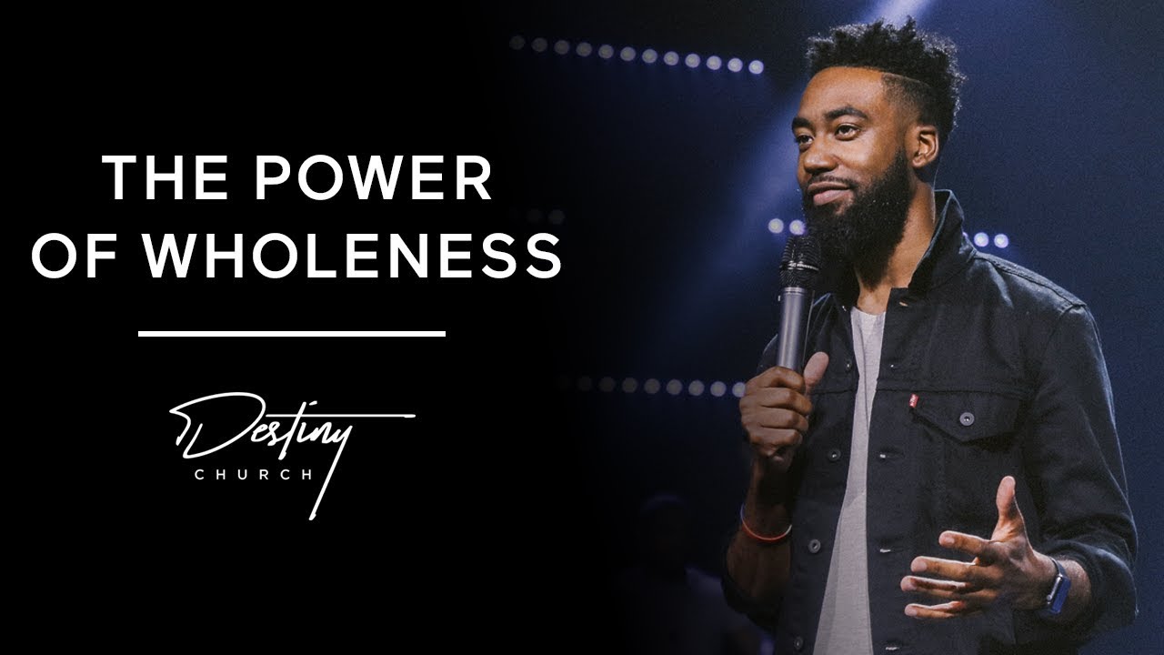The Power of Wholeness | Pastor Will Grandberry