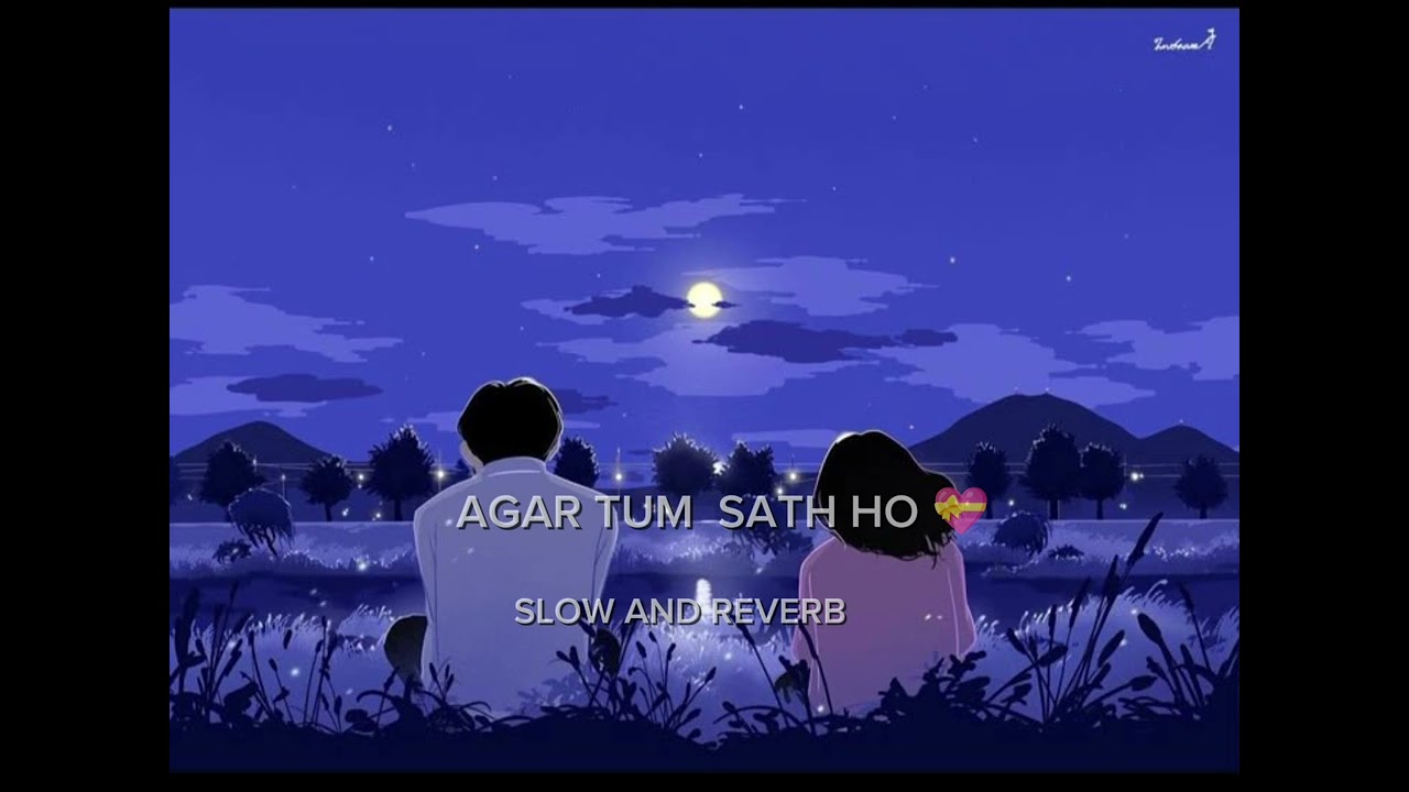 Agar tum sath ho | full video slow and reverb 