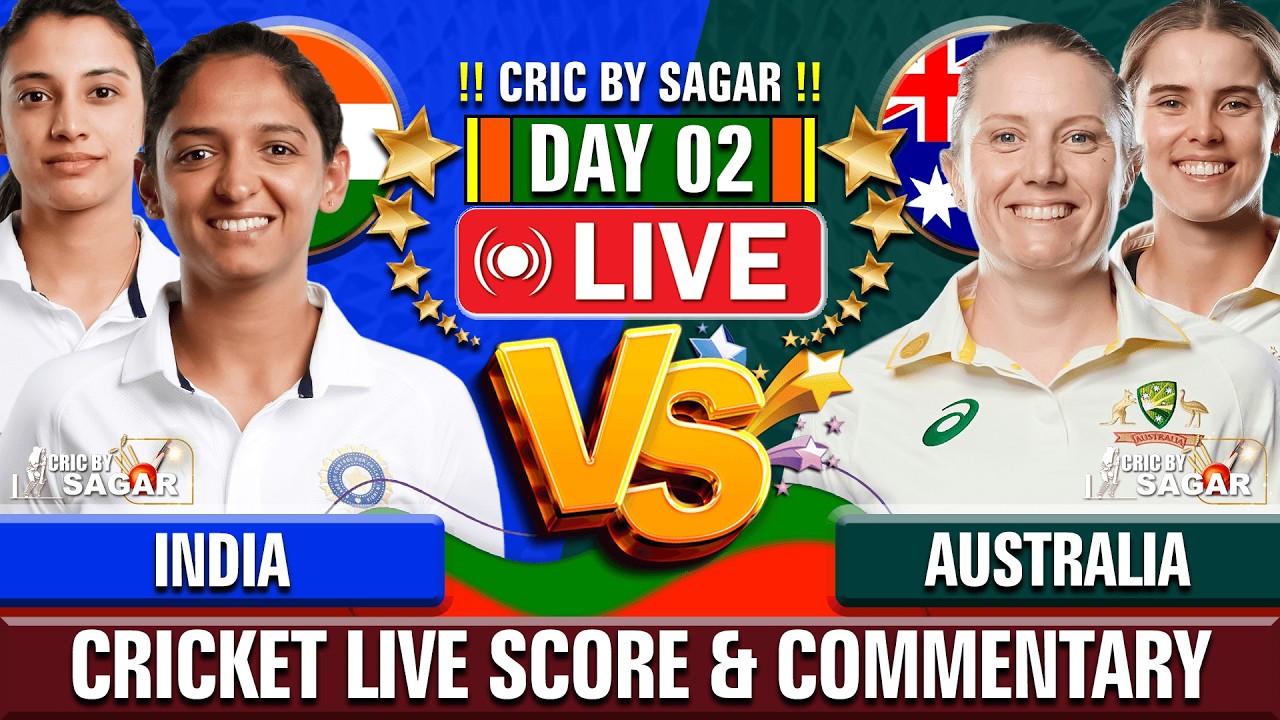 India W vs Australia W Test | Day 2 | Cricket Live Score & Commentary | Sagar Sinha