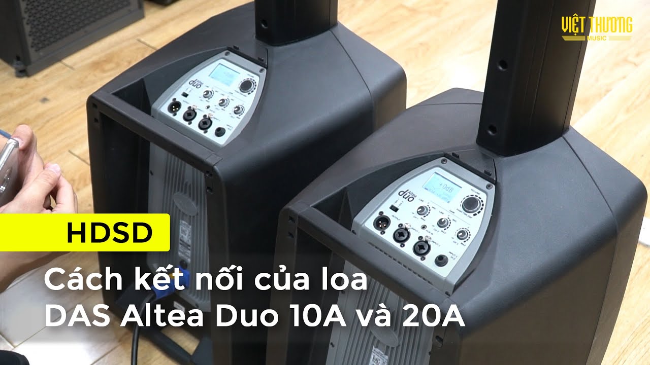 Hướng dẫn cách kết nối loa DAS Altea Duo 10A và 20A